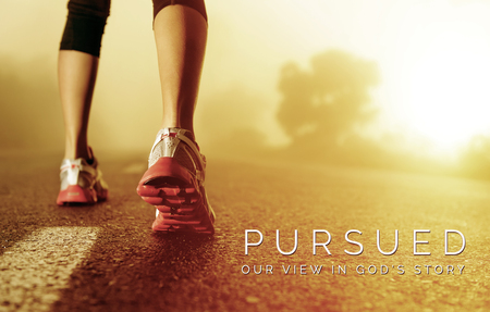 Pursued - Our View In God's Story