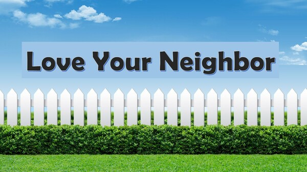 Love Your Neighbor