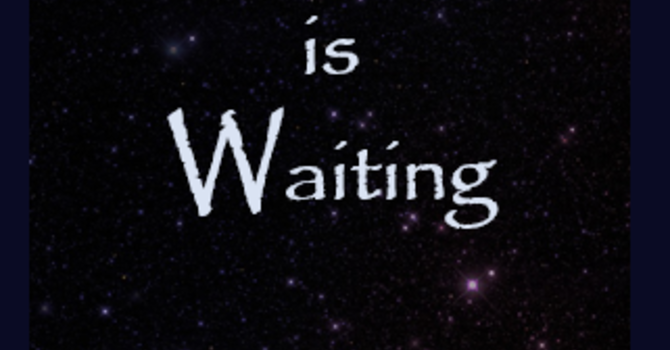 All Earth is Waiting