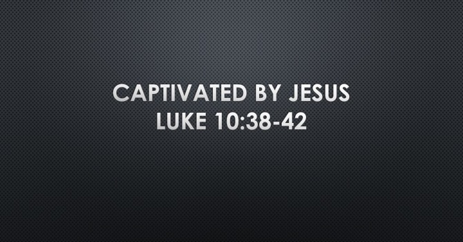 Captivated By Jesus