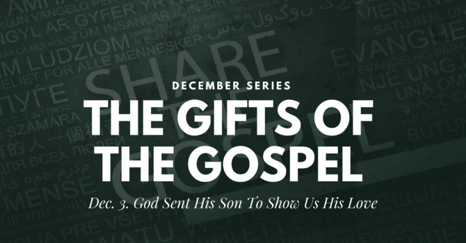 Part One: God Sent His Son to Show His Love