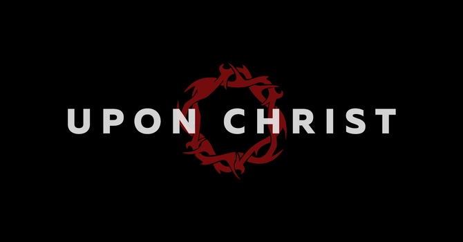 Upon Christ - Video image