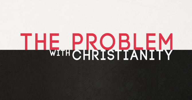 The Problem is Christians