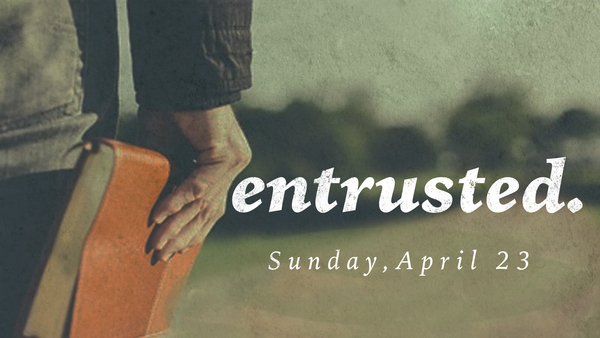 Loved Dropped Entrusted