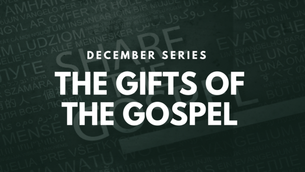 The Gifts of the Gospel