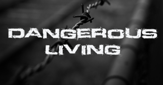 Dangerous Life