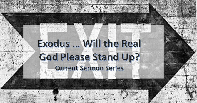 Exodus ... Will the Real God Please Stand Up?? Part III More Exit Signs
