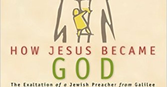 How Jesus Became God