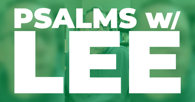 Psalms with Lee - 12 image