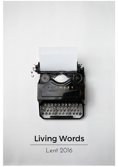 Lent 2016: Living Words