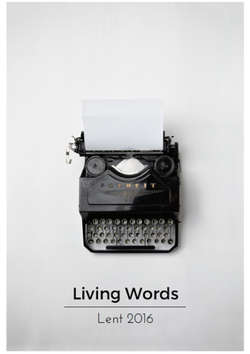 Lent 2016: Living Words