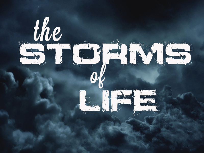 The Storms of Life