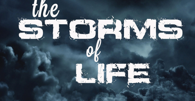 The Storms of Life