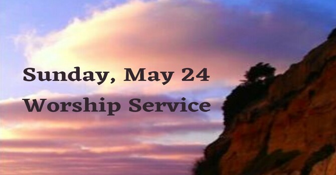 Sunday, May 24 Worship Service image