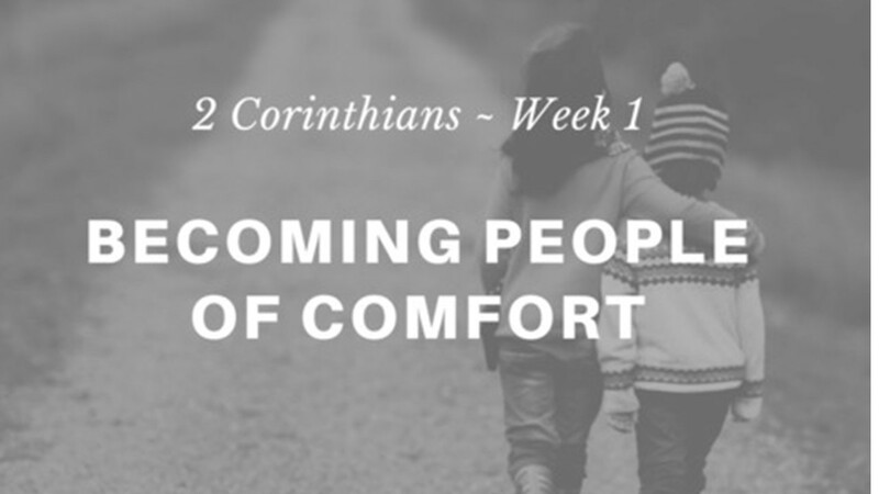 Becoming People of Comfort