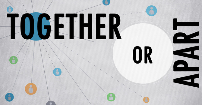 Together or Apart