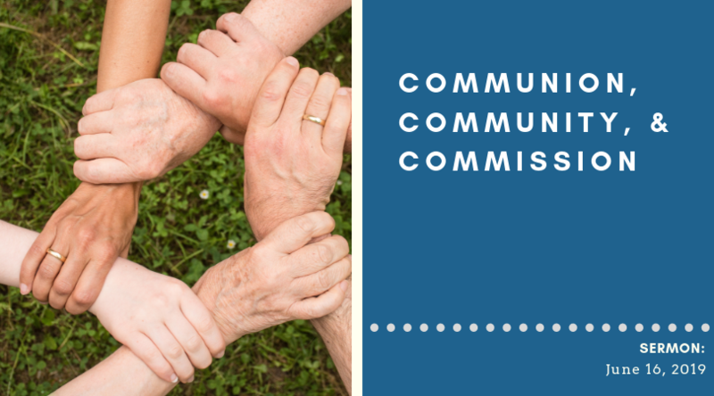 Community, Communion, & Commission