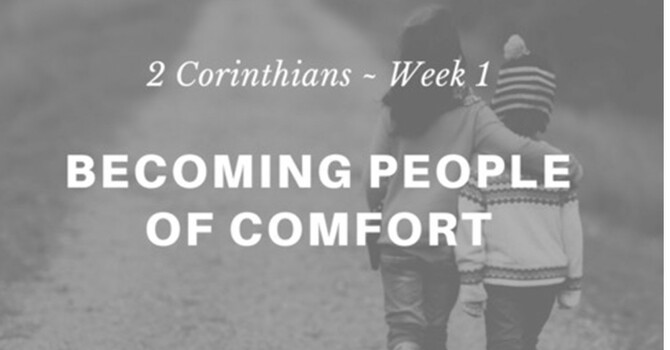 Becoming People of Comfort