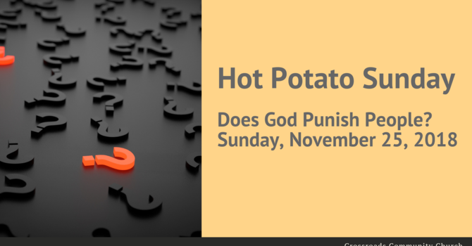 Hot Potato Sunday - Does God Punish People?