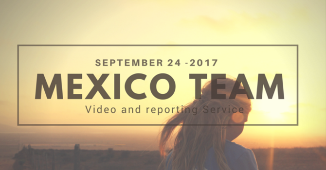 2017 Mexico Missions Reporting  Service 