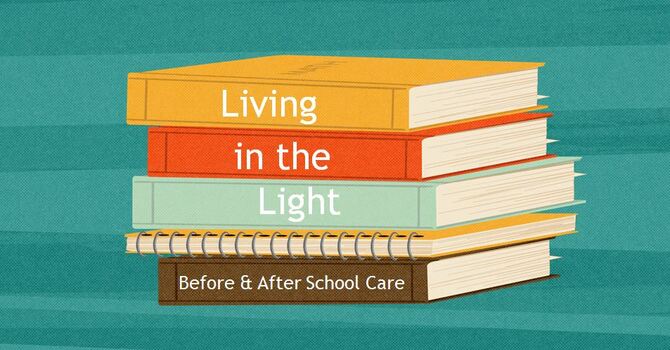 Living in the Light Out of School