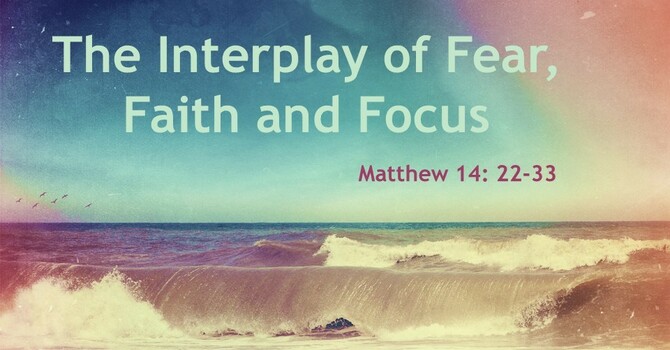 The Interplay of Fear, Faith and Focus image