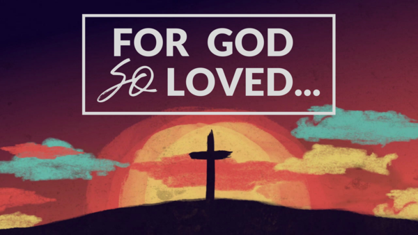 For God So Loved