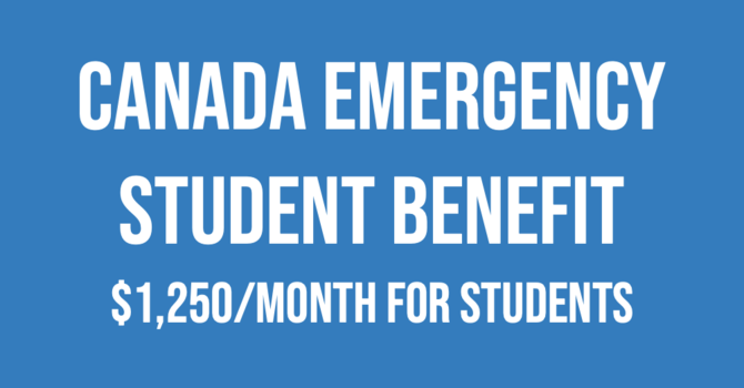 Canada Emergency Student Benefit:  Students will be eligible for $1,250 a month from May through August image