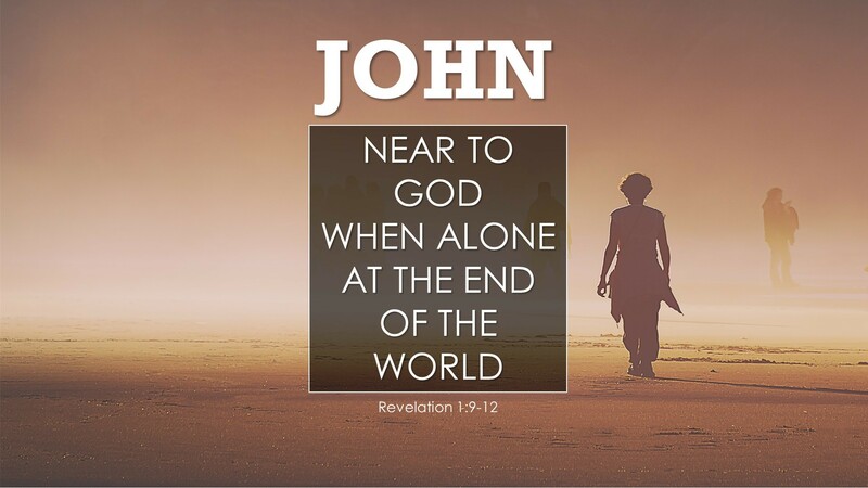 Near to God When Alone and at the end of the world