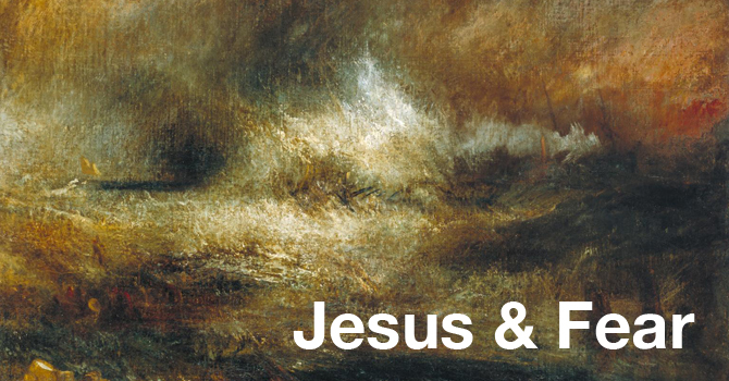 Jesus & Fear - Part Two