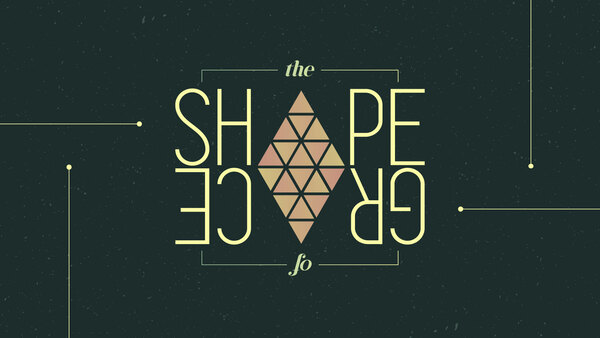 The Shape Of Grace