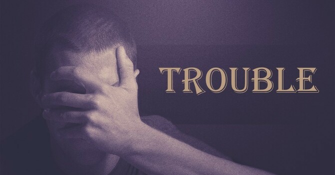 Trouble
