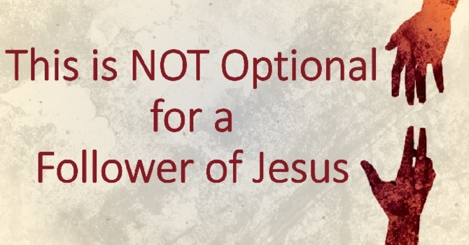 This is NOT Optional for a Follower of Jesus image