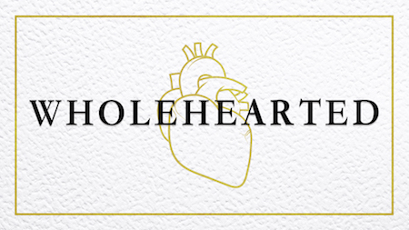 Wholehearted Series