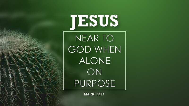 Near To God When Alone On Purpose