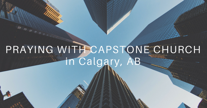 Praying with Capstone Church in Calgary, AB image