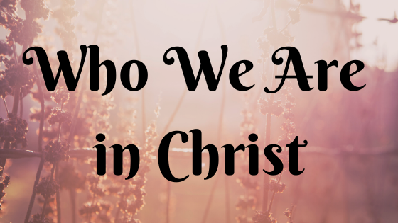Who We Are in Christ