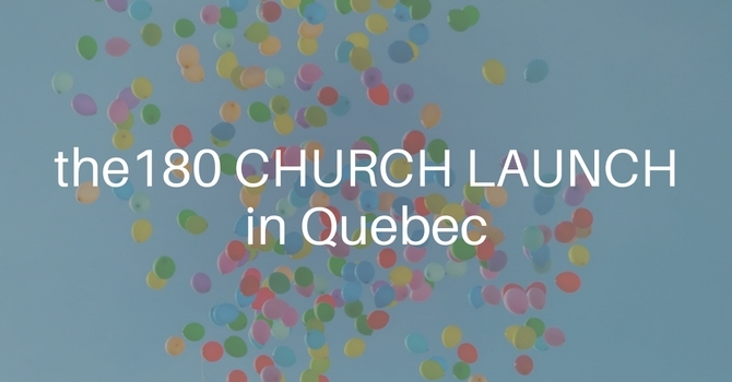 The180 Church Launch in Quebec image