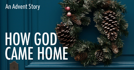 How God Came Home