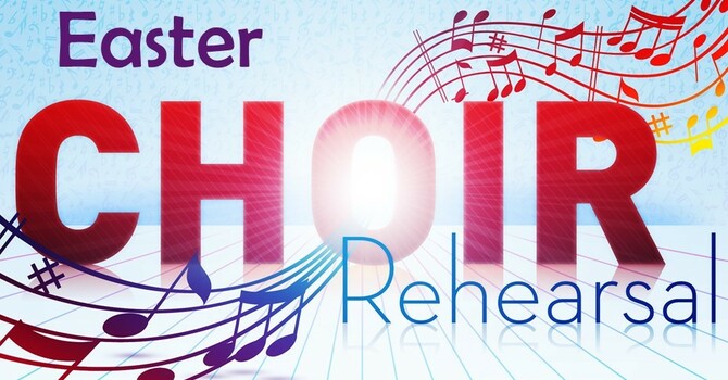 Easter Choir Rehearsals begin!