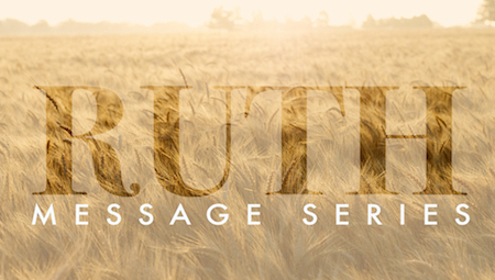Ruth Message Series