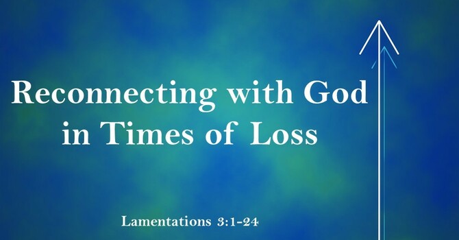 Reconnecting with God in Times of Loss