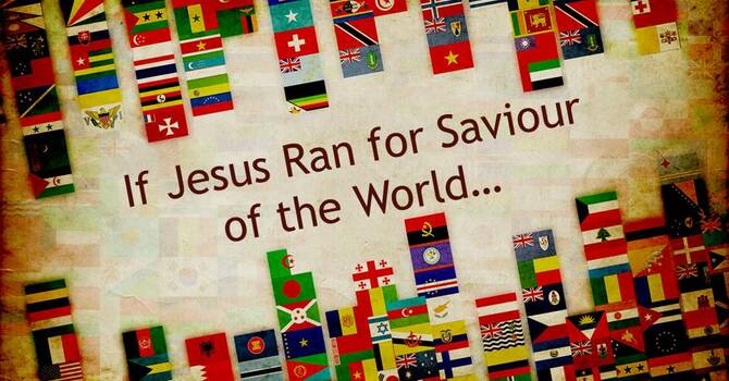 If Jesus Ran for Saviour of the World... image