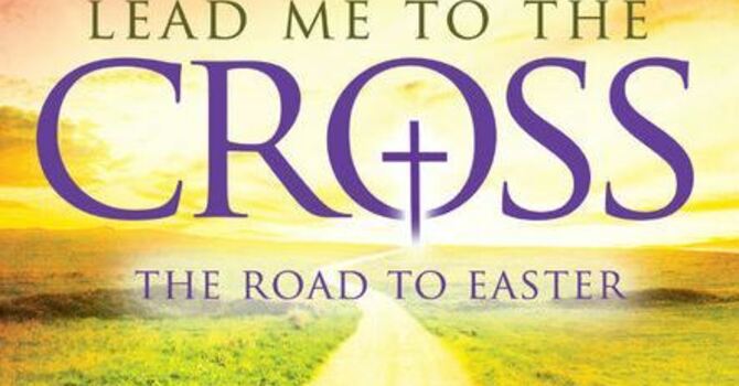 Lead Me to the Cross