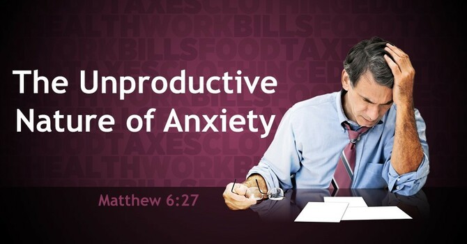 The Unproductive Nature of Anxiety image