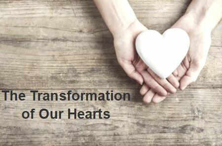 The Transformation of Our Hearts