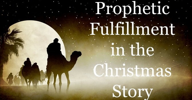 Prophetic Fulfillment in the Christmas Story