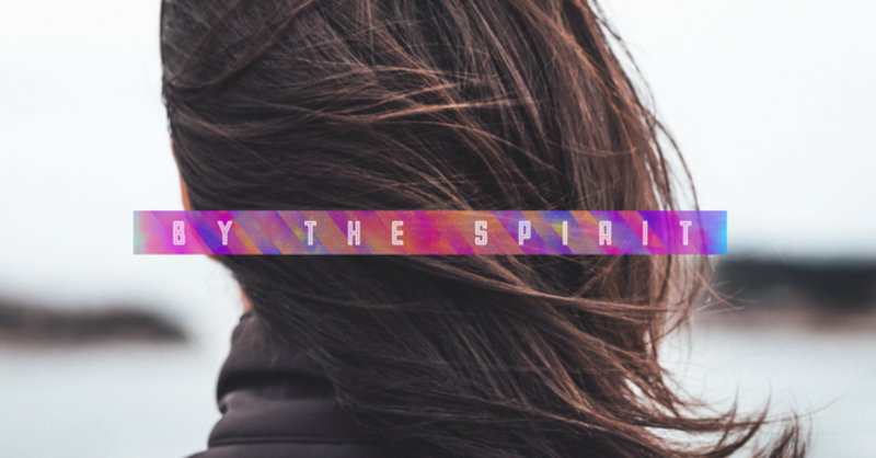 By the Spirit: Walk by the Spirit