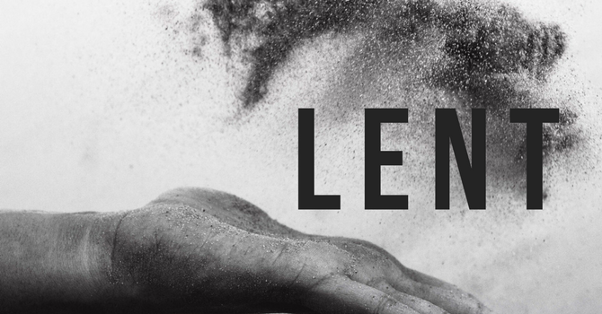 The Season of Lent, 2020: February 26 to April 9