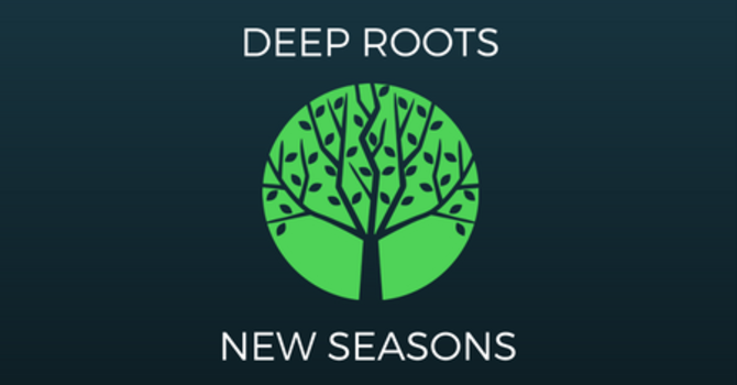 Deep Roots New Seasons image